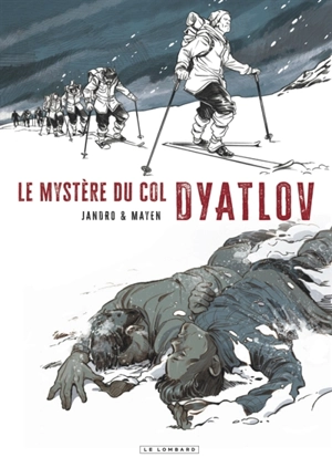 Le mystère du col Dyatlov - Cédric Mayen