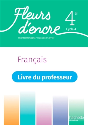 Français 4e, cycle 4 : livre du professeur - Chantal Bertagna