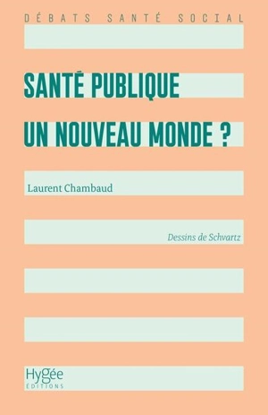 Santé publique : un nouveau monde ? - Laurent Chambaud