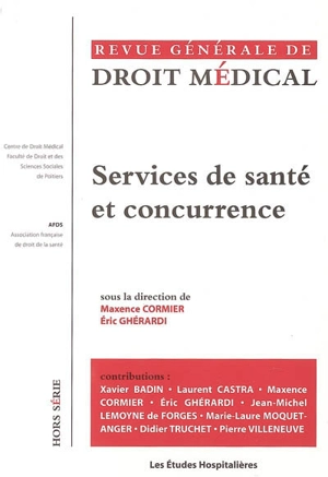 Revue générale de droit médical. Services de santé et concurrence : journée d'étude tenue à la Faculté de droit et de science politique de l'Université de Rennes I, 31 mars 2005