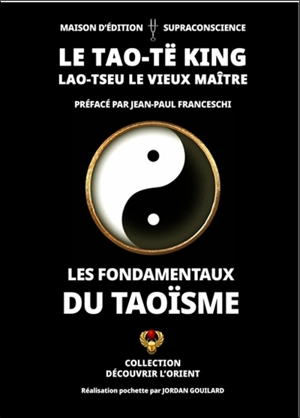 Le Tao-të king : les fondamentaux du taoïsme - Laozi