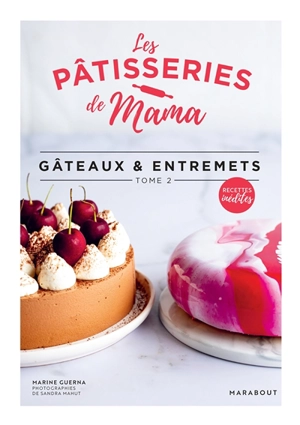 Gâteaux & entremets. Vol. 2 - Marine Guerna