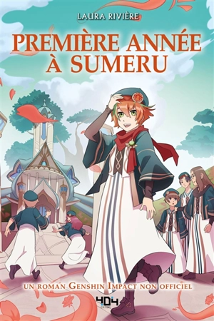 Première année à Sumeru : un roman Genshin Impact non officiel - Laura Rivière