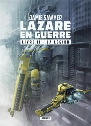 Lazare en guerre. Vol. 2. La légion - Jamie Sawyer