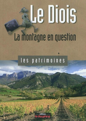 Le Diois : la montagne en question - Jean-Noël Couriol