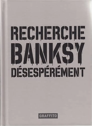 Recherche Banksy désespérément - Xavier A. Tapies