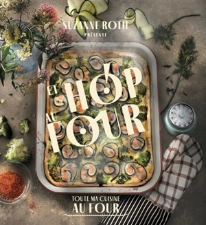 Et hop au four ! : toute ma cuisine au four - Suzanne Roth