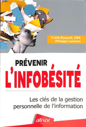 Prévenir l'infobésité : les clés de la gestion personnelle de l'information - Frank Rouault