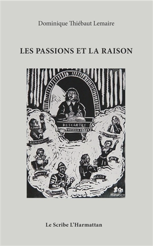 Les passions et la raison - Dominique Thiébaut Lemaire