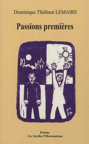 Passions premières - Dominique Thiébaut Lemaire