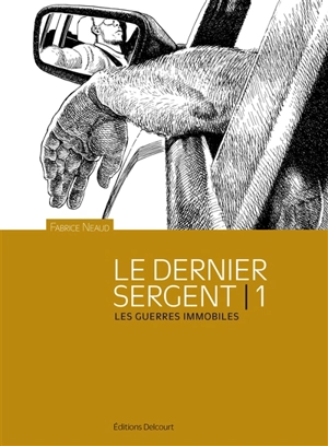 Esthétique des brutes : le dernier sergent. Vol. 1. Les guerres immobiles : avril 1998-1er avril 2000 - Fabrice Neaud