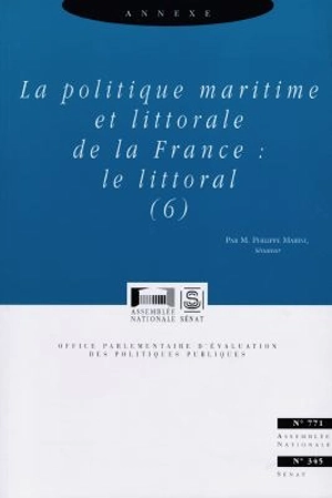 La politique maritime et littorale de la France : annexe. Vol. 6. Le littoral - France. Office parlementaire d'évaluation des politiques publiques