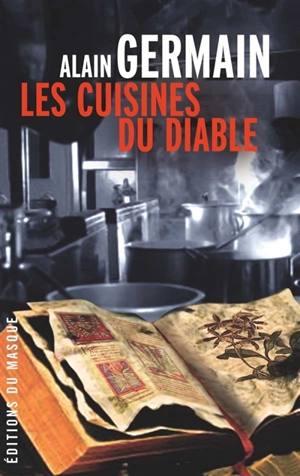 Les cuisines du diable - Alain Germain