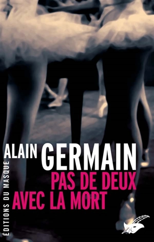 Pas de deux avec la mort - Alain Germain