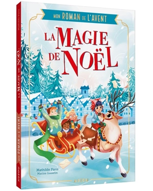 La magie de Noël : mon roman de l'Avent - Mathilde Paris