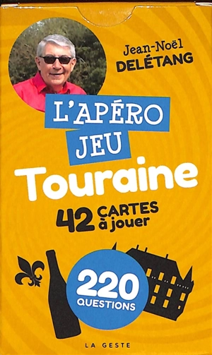 L'apéro jeu Touraine : 42 cartes à jouer : 220 questions - Jean-Noël Delétang