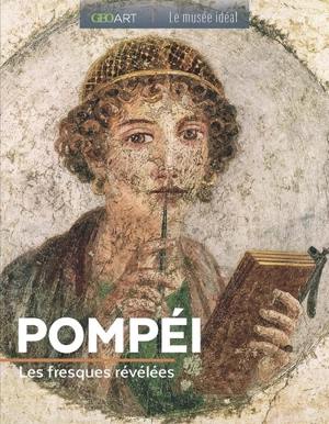 Pompéi : les fresques révélées - Murielle Neveux