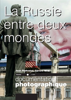 Documentation photographique (La), n° 8045. La Russie entre deux mondes - Jean Radvanyi