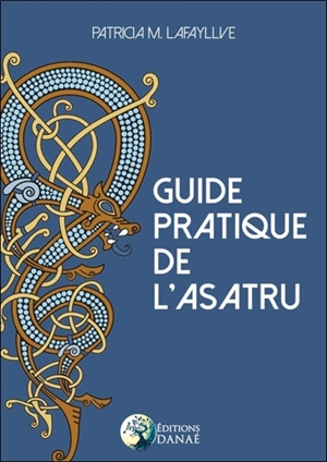 Guide pratique de l'asatru - Patricia M. Lafayllve