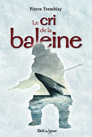 Le cri de la baleine - Pierre Tremblay