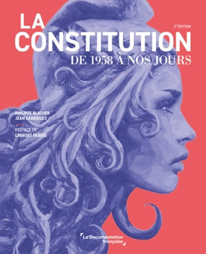La Constitution de 1958 à nos jours - Philippe Blachèr