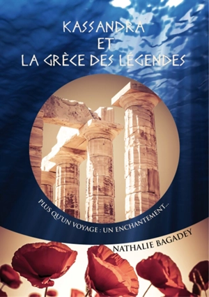 Kassandra et la Grèce des légendes - Nathalie Bagadey