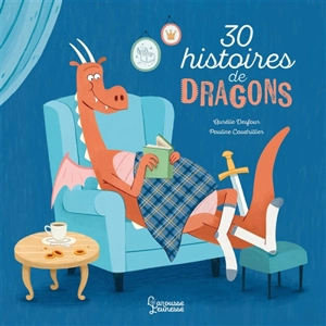 30 histoires de dragons - Aurélie Desfour