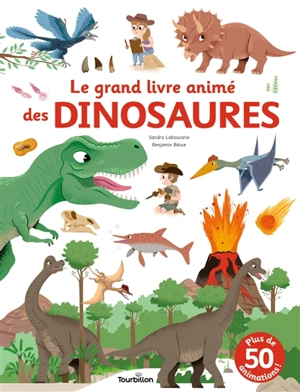 Le grand livre animé des dinosaures - Sandra Laboucarie