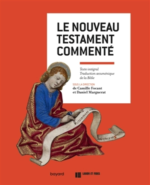 Le Nouveau Testament commenté : texte intégral, traduction oecuménique de la Bible