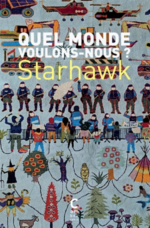 Quel monde voulons-nous ? - Starhawk