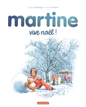 Martine : vive Noël ! - Gilbert Delahaye