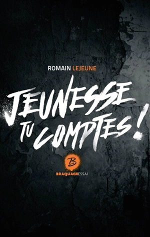 Jeunesse tu comptes ! : essai - Romain Lejeune