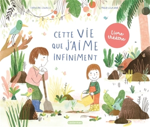 Cette vie que j'aime infiniment : livre théâtre - Capucine Lewalle