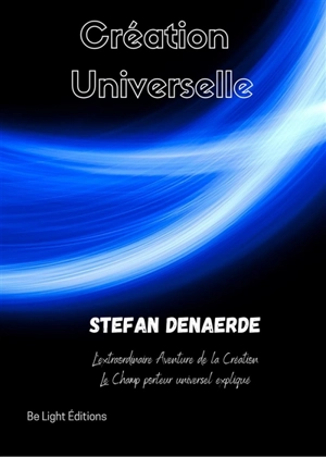 Création universelle : paradigme du champ porteur - Stefan Denaerde