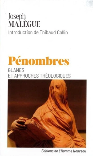 Pénombres : glanes et approches théologiques - Joseph Malègue