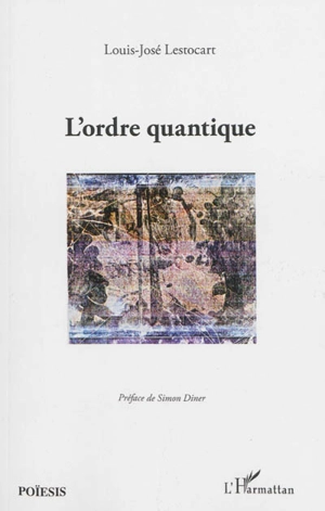 L'ordre quantique - Louis-José Lestocart