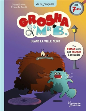 Grosha & Mr B.. Quand la ville mord - Pascal Prévot