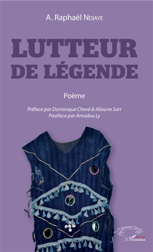 Lutteur de légende : poème - Alphonse Raphaël Ndiaye