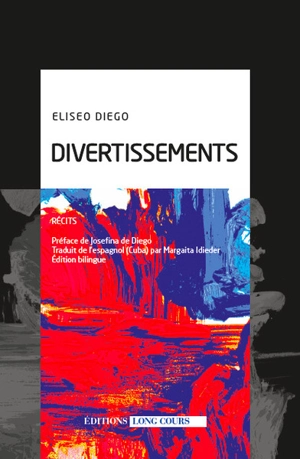 Divertissements : récits - Eliseo Diego