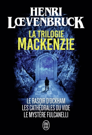 La trilogie Mackenzie - Henri Loevenbruck