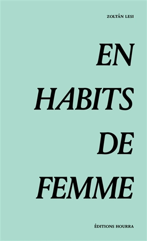 En habits de femme - Zoltan Lesi