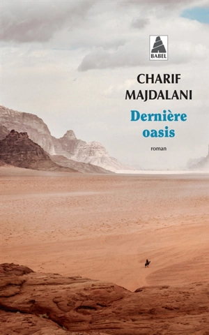 Dernière oasis - Charif Majdalani