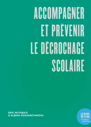 Accompagner et prévenir le décrochage scolaire