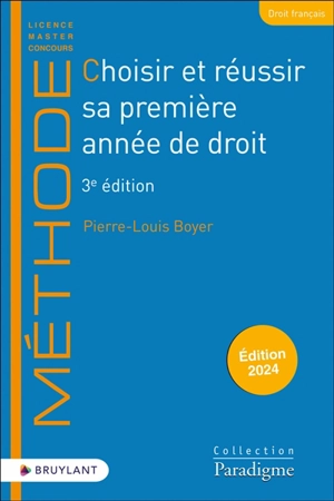 Choisir et réussir sa première année de droit : 2024 - Pierre-Louis Boyer