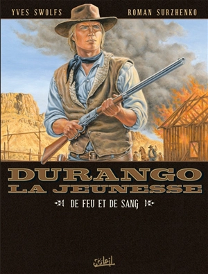 Durango, la jeunesse. Vol. 2. De feu et de sang - Yves Swolfs
