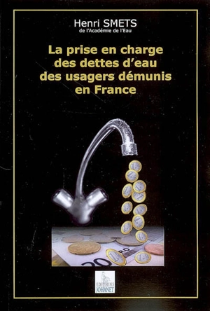 La prise en charge des dettes d'eau des usagers démunis en France - Henri Smets