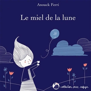 Le miel de la lune - Anouck Ferri