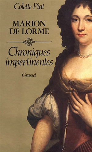 Marion de Lorme : chroniques impertinentes - Colette Piat