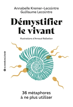 Démystifier le vivant : 36 métaphores à ne plus utiliser - Annabelle Kremer