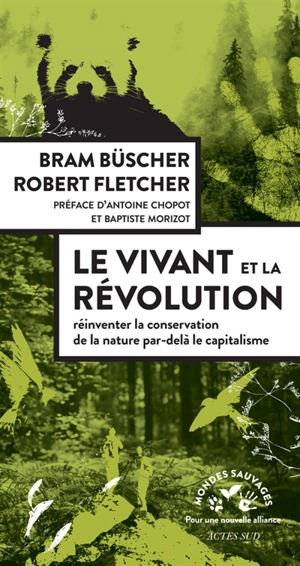 Le vivant et la révolution : réinventer la conservation de la nature par-delà le capitalisme - Bram Büscher